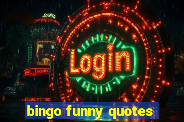 bingo funny quotes